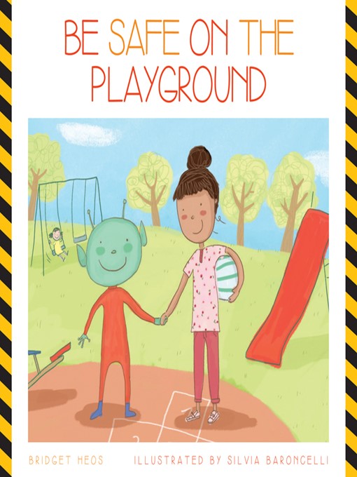 Title details for Be Safe on the Playground by Bridget Heos - Available